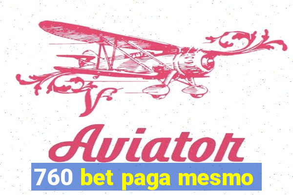 760 bet paga mesmo